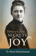 Therese of Lisieux: Secrets of Joy